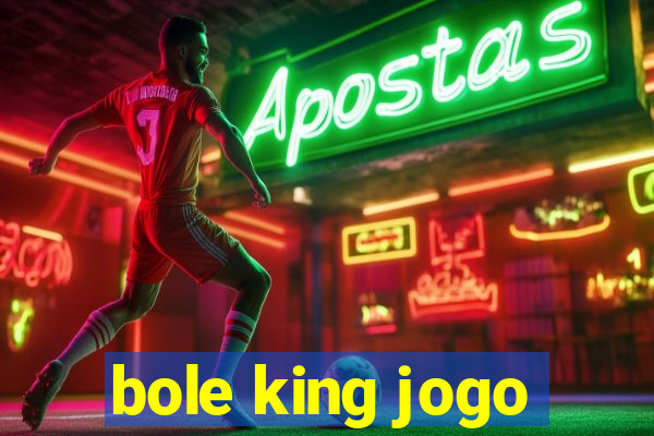 bole king jogo